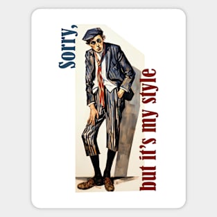 Sorry but it's my style retro vintage modernism Magnet